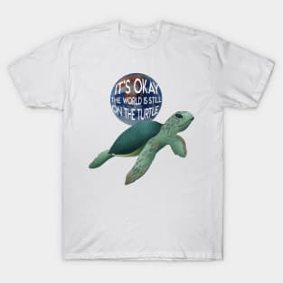 The world is still on the turtle T-Shirt